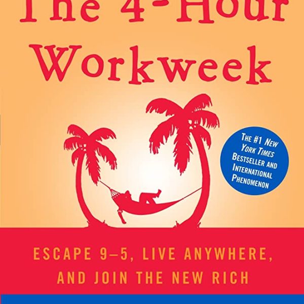 The 4-Hour Work Week: Key Concepts and Practical Tips for Optimizing Your Time and Achieving Your Ideal Lifestyle